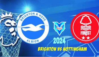 Brighton vs Nottingham Prediksi Brighton vs Nottingham, Liga Inggris 10 Maret 2024