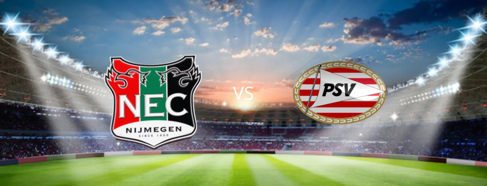 NEC Nijmegen vs PSV NEC Nijmegen vs PSV