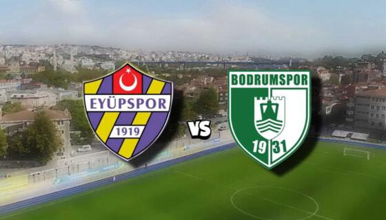 Eyupspor vs Bodrumspor