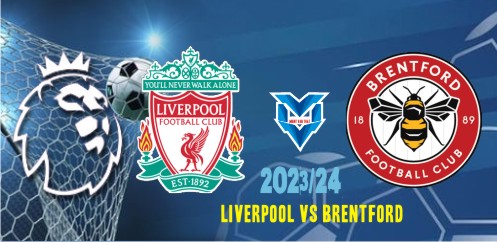 Prediksi Liverpool vs Brentford Prediksi Liverpool vs Brentford