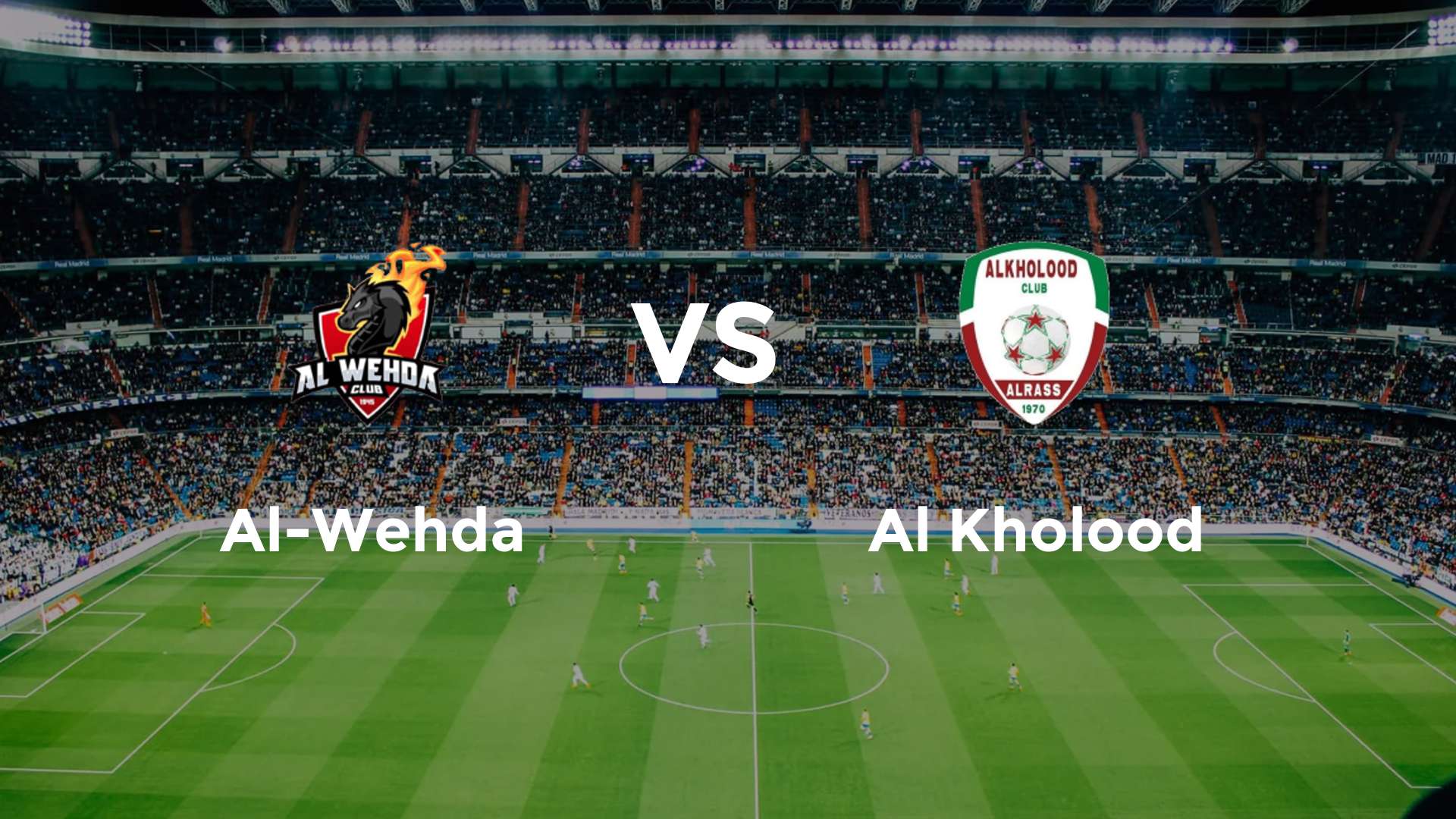 Al Wehda vs Al Kholood Al Wehda vs Al Kholood