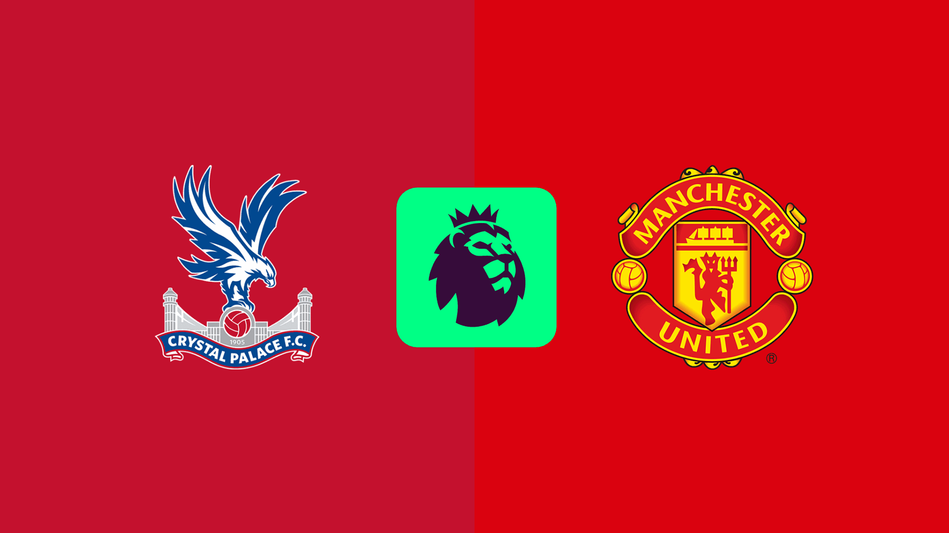 Crystal Palace vs Man United Crystal Palace vs Man United
