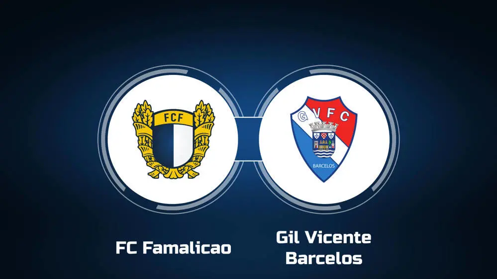 Famalicao vs Gil Vicente Famalicao vs Gil Vicente
