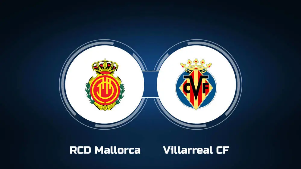 Mallorca vs Villarreal Mallorca vs Villarreal