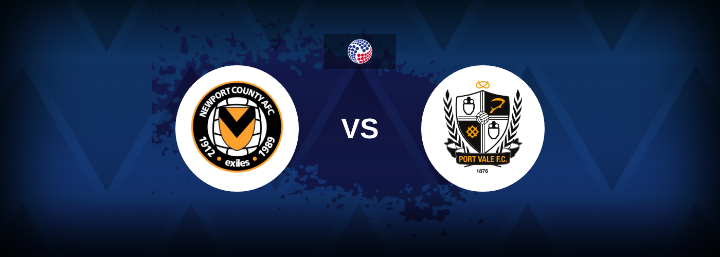 Newport vs Port Vale Newport vs Port Vale