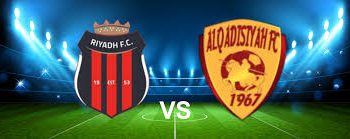 Al Riyadh vs Al Qadsiah Al Riyadh vs Al Qadsiah