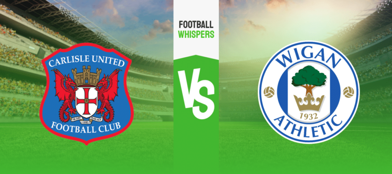 Carlisle vs Wigan Carlisle vs Wigan