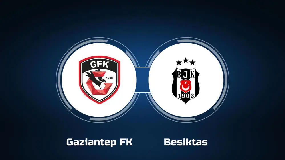 Gaziantep vs Besiktas Gaziantep vs Besiktas
