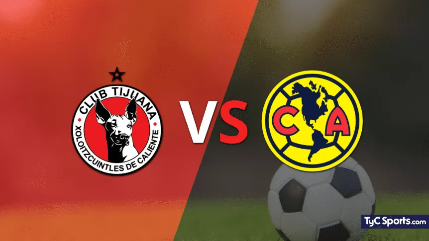 Tijuana vs Club America Tijuana vs Club America