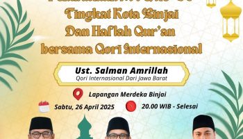 Ayo Hadiri! Pembukaan MTQ Ke-56 Tingkat Kota dan Haflah Qur’an Bersama Qori Internasional
