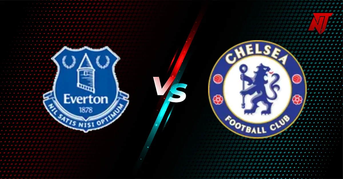 Everton vs Chelsea Everton vs Chelsea