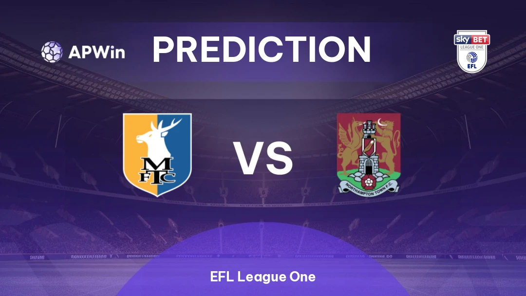 Mansfield vs Northampton Mansfield vs Northampton