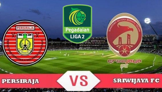 Prediksi Persiraja vs Sriwijaya FC