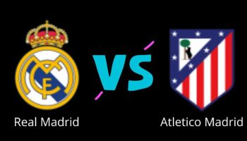 Real Madrid vs Atletico Madrid