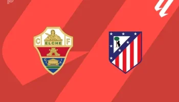 Elche vs Atletico