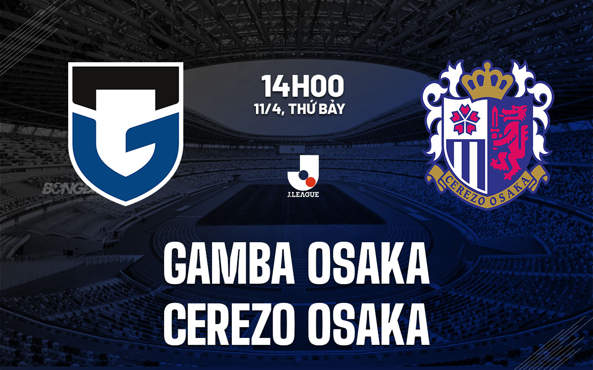 Gamba Osaka vs Cerezo Osaka Gamba Osaka vs Cerezo Osaka