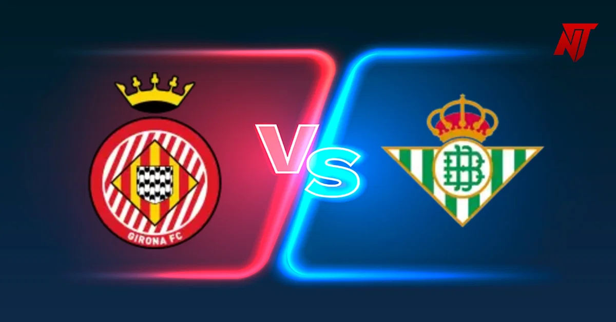 Girona vs Real Betis