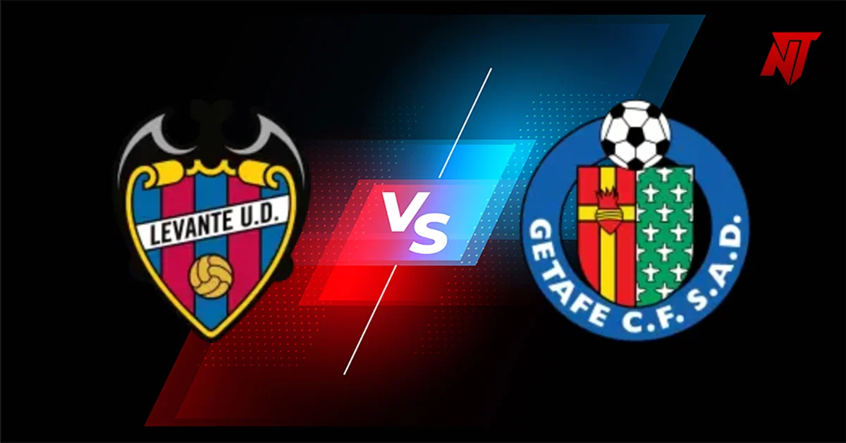 Levante vs Getafe Levante vs Getafe