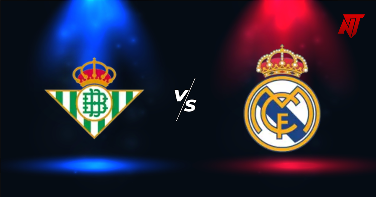 Real Betis vs Real Madrid