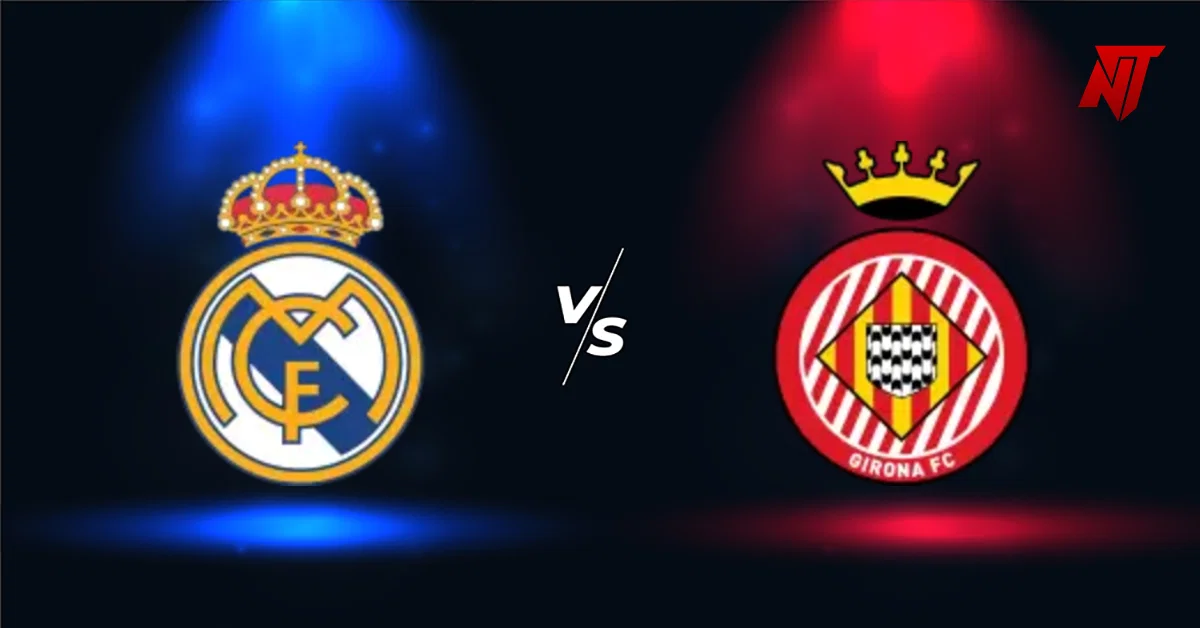 Real Madrid vs Girona Real Madrid vs Girona