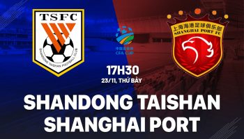 Shandong Taishan vs Shanghai Port Shandong Taishan vs Shanghai Port